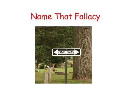 Name That Fallacy. According to a Harris Poll of 889 U.S. adults conducted in 2005, approximately 60% believe in the devil (61%) and in hell (59%) so.