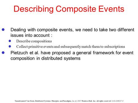 Tanenbaum & Van Steen, Distributed Systems: Principles and Paradigms, 2e, (c) 2007 Prentice-Hall, Inc. All rights reserved. 0-13-239227-5 Describing Composite.