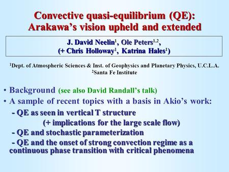 Background (see also David Randall’s talk) A sample of recent topics with a basis in Akio’s work: - QE as seen in vertical T structure - QE as seen in.