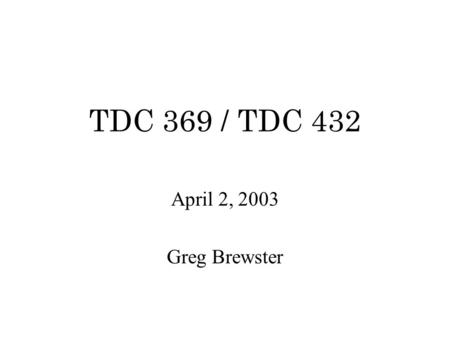 TDC 369 / TDC 432 April 2, 2003 Greg Brewster. Topics Math Review Probability –Distributions –Random Variables –Expected Values.