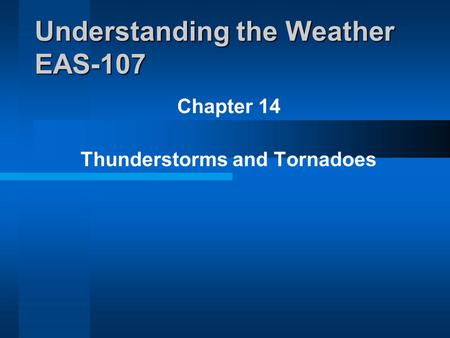 Chapter 14 Thunderstorms and Tornadoes