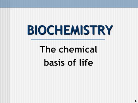 The chemical basis of life