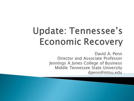 David A. Penn Director and Associate Professor Jennings A Jones College of Business Middle Tennessee State University