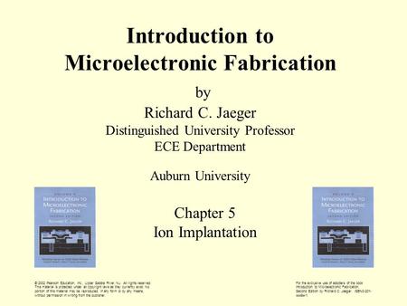 For the exclusive use of adopters of the book Introduction to Microelectronic Fabrication, Second Edition by Richard C. Jaeger. ISBN0-201- 44494-1. © 2002.