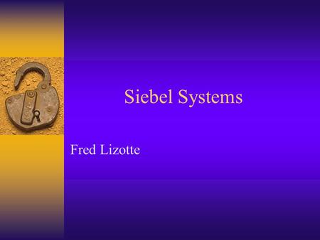 Siebel Systems Fred Lizotte.