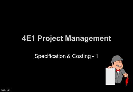 Slide 10.1 Invoice 4E1 Project Management Specification & Costing - 1.