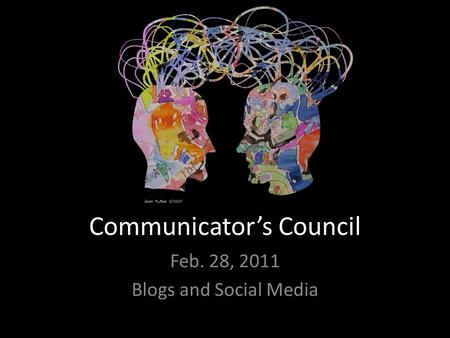 Communicator’s Council Feb. 28, 2011 Blogs and Social Media.