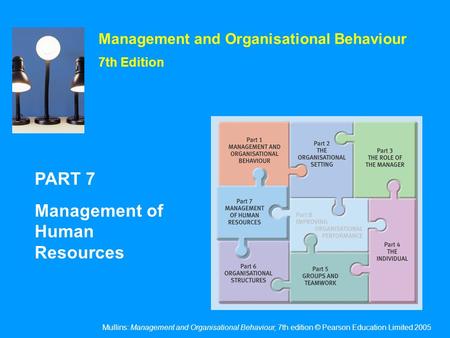 Mullins: Management and Organisational Behaviour, 7th edition © Pearson Education Limited 2005 Management and Organisational Behaviour 7th Edition PART.