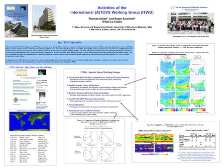 Activities of the International (A)TOVS Working Group (ITWG) Thomas Achtor 1 and Roger Saunders 2 ITWG Co-Chairs 1. Space Science and Engineering Center,