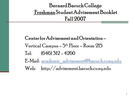 Bernard Baruch College Freshman Student Advisement Booklet Fall 2007