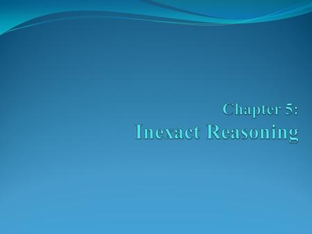 Objectives Explore the sources of uncertainty in rules Analyze some methods for dealing with uncertainty Learn about the Dempster-Shafer theory Learn.