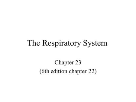 The Respiratory System