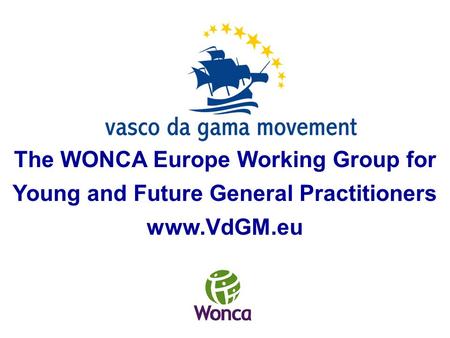 The WONCA Europe Working Group for Young and Future General Practitioners www.VdGM.eu.