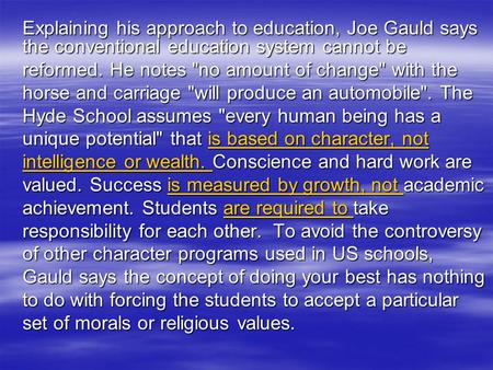 Explaining his approach to education, Joe Gauld says the conventional education system cannot be reformed. He notes no amount of change with the horse.