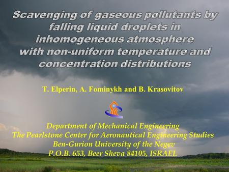 T. Elperin, A. Fominykh and B. Krasovitov Department of Mechanical Engineering The Pearlstone Center for Aeronautical Engineering Studies Ben-Gurion University.