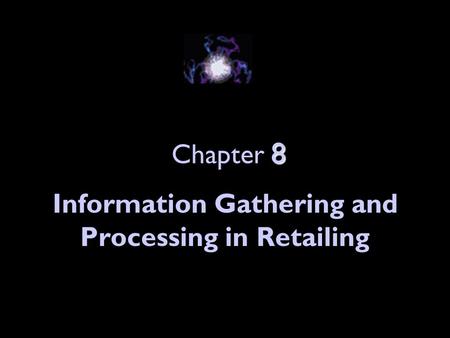 Information Gathering and Processing in Retailing