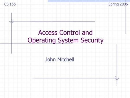 Access Control and Operating System Security