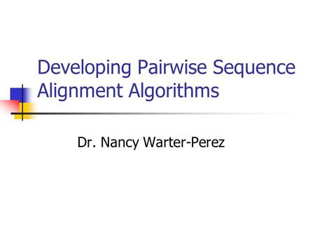 Developing Pairwise Sequence Alignment Algorithms