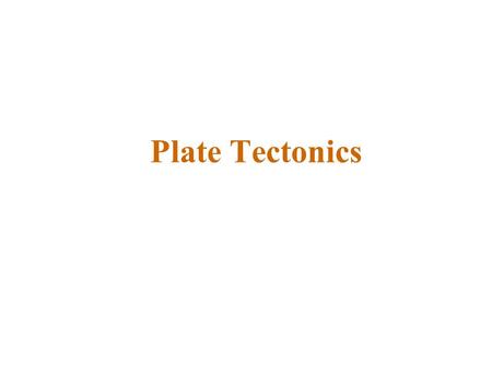 Plate Tectonics. Tectonics refer to the deformation of Earth’s crust and results in the formation of structural features such as mountains.