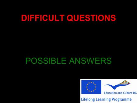 DIFFICULT QUESTIONS POSSIBLE ANSWERS. What makes the reindeer fly? Many years ago, long before your grandparents were even born, I and the elves found.