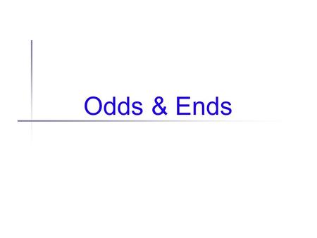 Odds & Ends. Administrivia Reminder: Q3 Nov 10 CS outreach: UNM SOE holding open house for HS seniors Want CS dept participation We want to show off the.