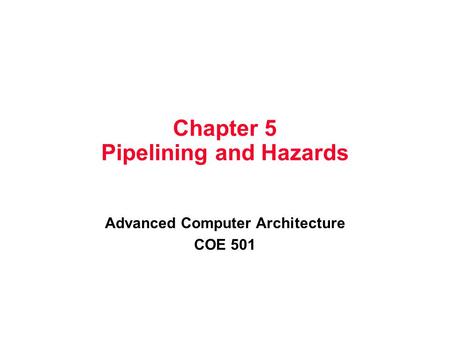 Chapter 5 Pipelining and Hazards