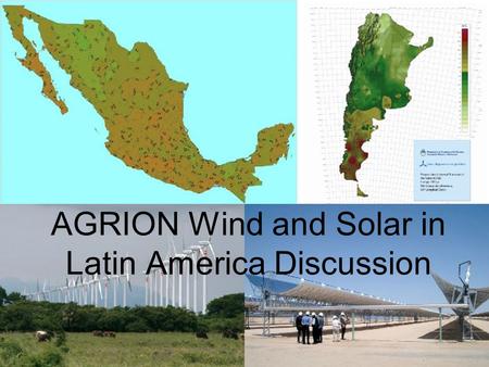 AGRION Wind and Solar in Latin America Discussion.