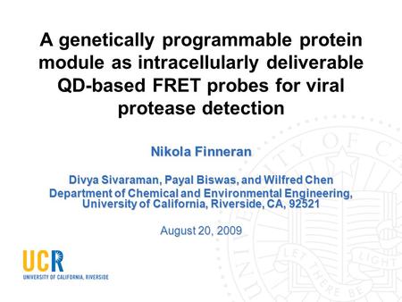 A genetically programmable protein module as intracellularly deliverable QD-based FRET probes for viral protease detection Nikola Finneran Divya Sivaraman,