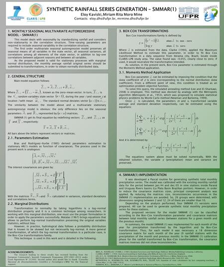 4. SMMAR(1) IMPLEMENTATION It was developed a Pascal routine for generating synthetic total monthly precipitation series. The model was calibrated with.