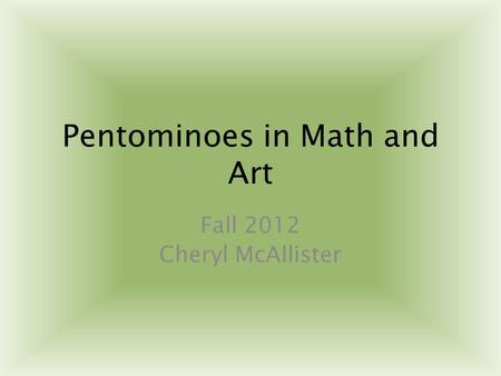 Pentominoes in Math and Art