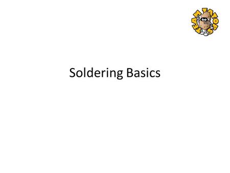 Soldering Basics. Ground rules for soldering Rule 1: Irons get hot. Be safe. Rule 2: You need to wet your sponge. This wet sponge is used to clean the.