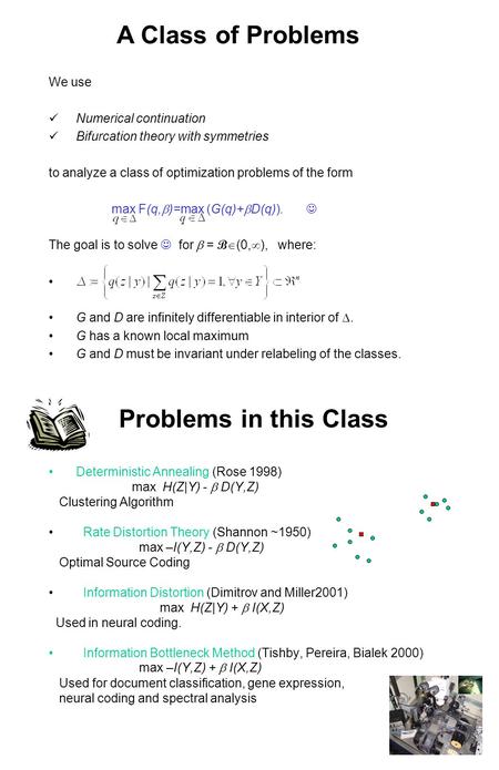 We use Numerical continuation Bifurcation theory with symmetries to analyze a class of optimization problems of the form max F(q,  )=max (G(q)+  D(q)).