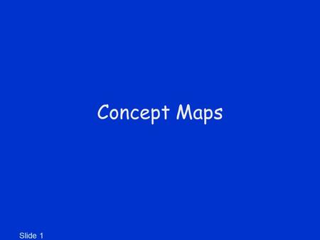 Slide 1 Concept Maps. Theoretical foundation What are they? Some examples Possible roles Downside Software Tools.