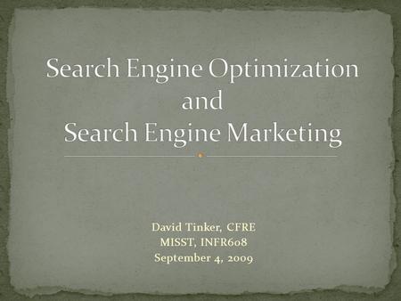 David Tinker, CFRE MISST, INFR608 September 4, 2009.