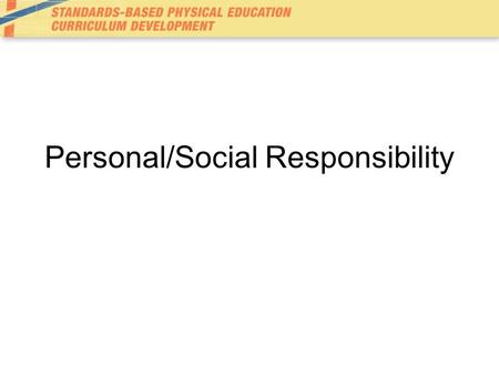 Personal/Social Responsibility