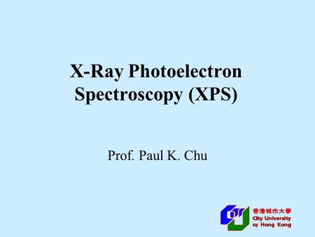 X-Ray Photoelectron Spectroscopy (XPS)