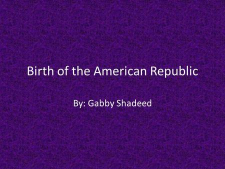 Birth of the American Republic