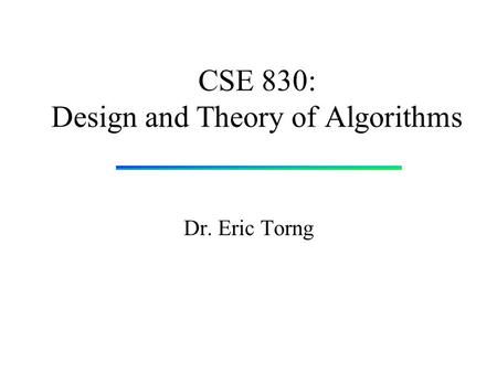 CSE 830: Design and Theory of Algorithms