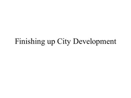 Finishing up City Development Figures 4-7, 4-8 Labor costs may vary across areas. We can perform the same exercise with labor costs and transport costs.