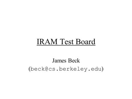 IRAM Test Board James Beck ( )