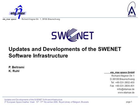 Eta_max space Richard-Wagner-Str. 1, 38106 Braunschweig Updates and Developments of the SWENET Software Infrastructure 3 rd European Space Weather Week.