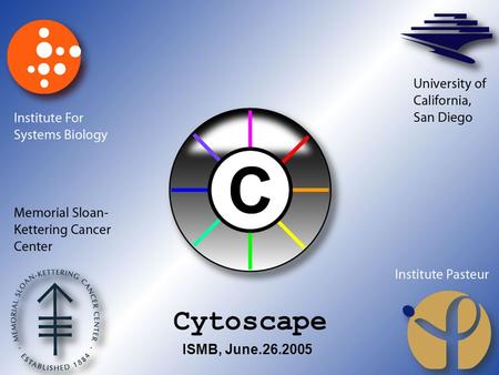 ISMB, June.26.2005. From protein sequences…to protein networks Database DNA and protein sequences Query Sequence GACTGCATTAC Family of homologous genes.