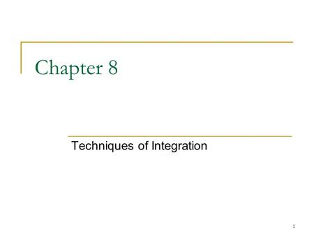 1 Chapter 8 Techniques of Integration. 2 8.1 Basic Integration Formulas.