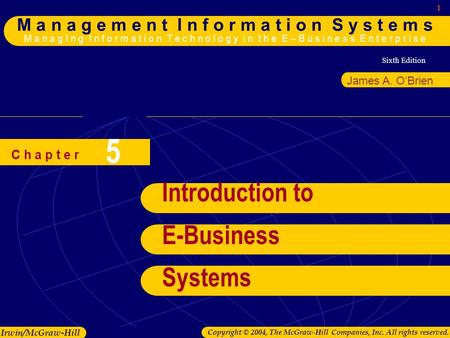 Sixth Edition 1 M a n a g e m e n t I n f o r m a t i o n S y s t e m s M a n a g I n g I n f o r m a t i o n T e c h n o l o g y i n t h e E – B u s i.
