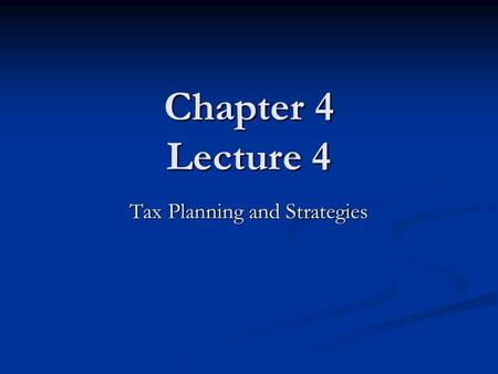 Tax Planning and Strategies