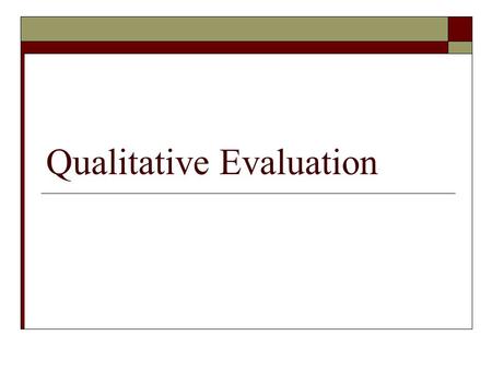 Qualitative Evaluation. Lecture Outline  Evaluation objectives  Evaluation methods Human Subjects  “Think Aloud”  Wizard of Oz No Human Subjects 