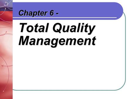 Chapter 6 - Total Quality Management