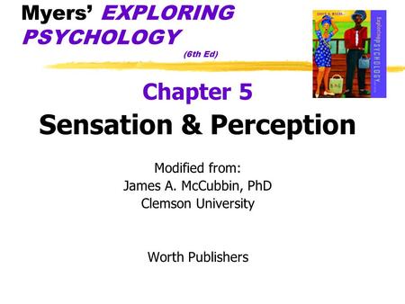 Myers’ EXPLORING PSYCHOLOGY (6th Ed)