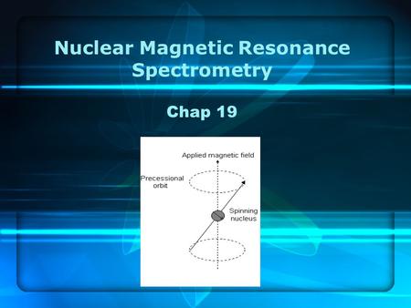 Nuclear Magnetic Resonance Spectrometry Chap 19