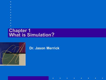 Chapter 1 What is Simulation?